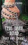 Chains (This Dark Road #1)