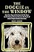 The Doggie in the Window: How One Dog Led Me from the Pet Store to the Factory Farm to Uncover the Truth of Where Puppies Really Come From