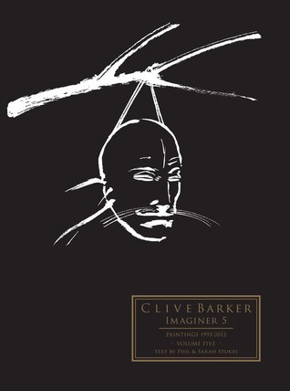 Clive Barker: Imaginer Volume 5 (Imaginer, #5)