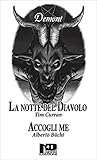 Demoni: "Accogli me" & "La notte del diavolo"