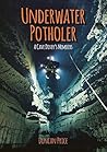 Underwater Potholer by Duncan M Price