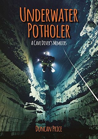 Underwater Potholer: A Cave Diver's Memoirs (Whittles Dive)