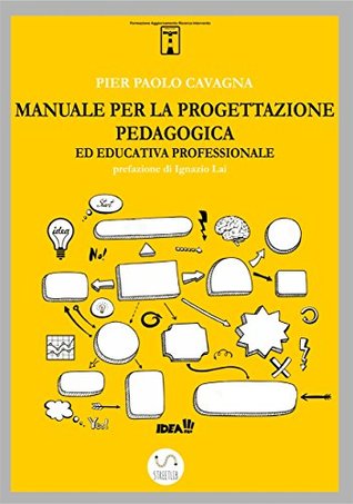 Manuale per la progettazione pedagogica ed educativa professionale (I F.A.R.I. - Formazione Aggiornamento Ricerca Intervento) (Italian Edition)