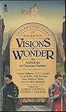 Visions of Wonder: An Anthology of Christian Fantasy