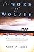 The Work of Wolves by Kent Meyers