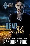 Dead To Me by Pandora Pine
