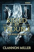 Kissed by Trouble: Der King of Kings