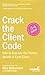Crack the Client Code: How ...