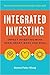 Integrated Investing: Impact Investing with Head, Heart, Body, and Soul