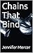 Chains That Bind