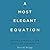 A Most Elegant Equation: Euler s Formula and the Beauty of Mathematics