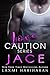 Jace (Love, Caution #1)