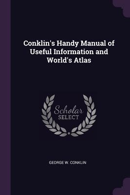 Conklin's Handy Manual of Useful Information and World's Atlas (Paperback)