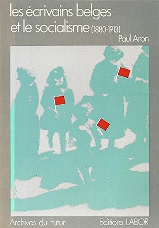 Les écrivains belges et le socialisme [1880-1913] (Paperback)