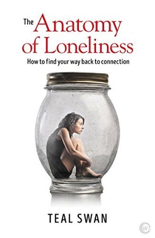 The Anatomy of Loneliness: How to Find Your Way Back to Connection (Kindle Edition)