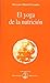 El yoga de la nutrición by Omraam Mikhaël Aïvanhov