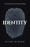 Identity: Living Your Life with Influential Purpose Identity: Living Your Life with Influential Purpose