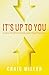 It's Up To You: Learn Ten P...