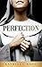 Perfection by Kathleen Wade