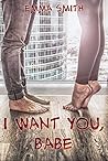 I want you, Babe (Catch me, #2)