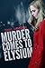Murder Comes to Elysium