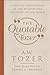 The Quotable Tozer: A Topic...