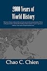 2000 Years of World History: 2000 Years of World History is the history of the world’s civilizations told in one continuous run with minimum emphasis on the separation of nations.