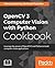 OpenCV 3 Computer Vision with Python Cookbook: Leverage the power of OpenCV 3 and Python to build computer vision applications