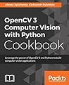 OpenCV 3 Computer Vision with Python Cookbook by Alexey Spizhevoy
