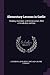 Elementary Lessons in Gaelic: Reading, Grammar, and Construction, With a Vocabulary and Key