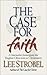 The Case for Faith: A Journalist Investigates the Toughest Objections to Christianity