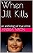 When Jill Kills: an antholo...