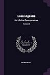Louis Agassiz: His Life And Correspondence; Volume 2