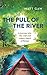 The Pull of the River: A Journey into the Wild and Watery Heart of Britain
