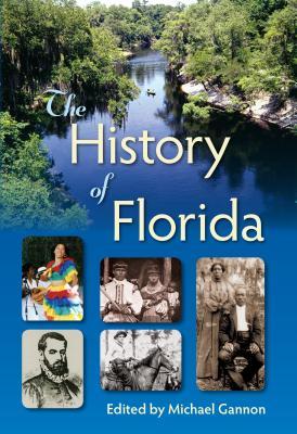 The History of Florida by Michael Gannon