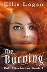 The Burning (Full Disclosure, #3)