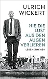 Nie die Lust aus den Augen verlieren