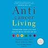Anticancer Living: Transform Your Life and Health with the Mix of Six