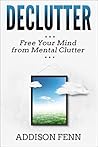 Declutter: Free Your Mind from Mental Clutter