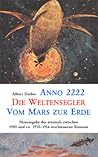 Anno 2222 • Die Weltensegler • Vom Mars zur Erde Anno 2222 • Die Weltensegler • Vom Mars zur Erde