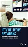 IPTV Delivery Networks: Next Generation Architectures for Live and Video-on-Demand Services
