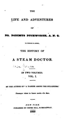 The Life and Adventures of Dr. Dodimus Duckworth, A.N.Q.: To Which Is Added the History of a Steam Doctor