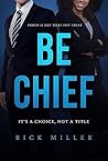 Be Chief: It’s a Choice, Not a Title Be Chief: It’s a Choice, Not a Title