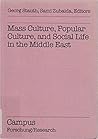Mass culture, popular culture, and social life in the Middle East (Campus Research)