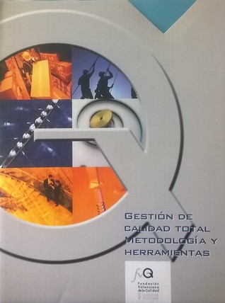 Gestión de Calidad Total. Metodología y herramientas (Hardcover)