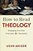 How to Read Theology by Uche Anizor