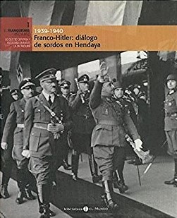 1939-1940. Franco-Hitler: diálogo de sordos en Hendaya (Paperback)