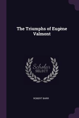 The Triumphs of Eugène Valmont