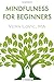 Mindfulness for Beginners: ...