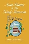 Aunt Dimity and the King's Ransom by Nancy Atherton Aunt Dimity and the King's Ransom by Nancy Atherton